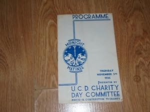 Programme: Midnight Matinee Thursday November 5th 936 Presented by U. C. D. Charity Day Committee...