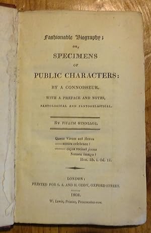 Fashionable biography, or, specimens of public characters: by a connoisseur. With a preface and n...