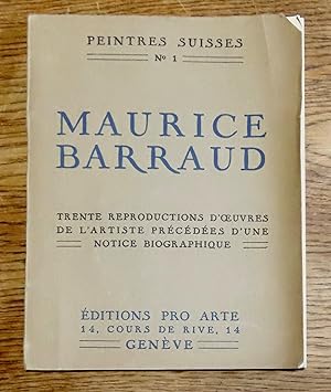 Maurice Barraud. Trente reproductions d'oeuvres de l'artiste précédées d'une notice biographique.