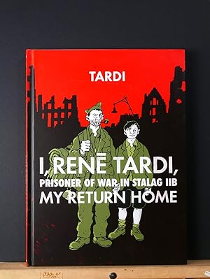 I, Rene Tardi, Prisoner Of War In Stalag IIB Vol. 2: My Return Home