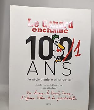 Le Canard enchaîné les Cent un ans ((nvlle édition)): Un siècle d'articles et de dessins