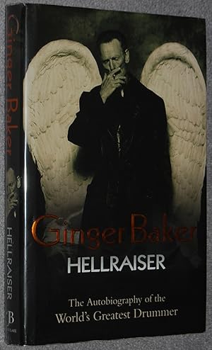 Ginger Baker : Hellraiser : The autobiography of the world's greatest drummer
