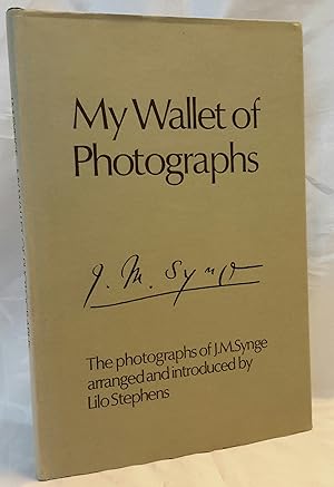 My Wallet of Photographs. The Collected Photographs of J. M. Synge Arranged and Introduced by Lil...