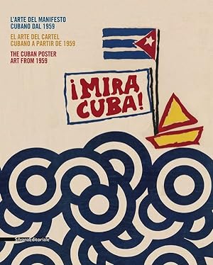 Mira Cuba! L'arte del manifesto cubano dal 1959 / The Cuban Poster Art from 1959