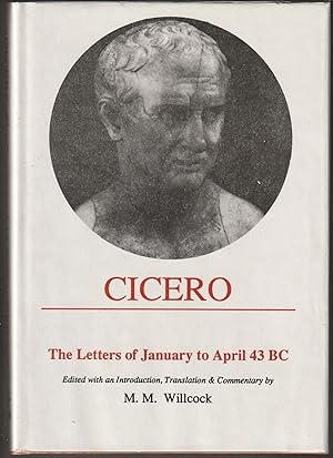 Cicero: Letters of January to April 43 BC (Aris and Phillips Classical Texts)