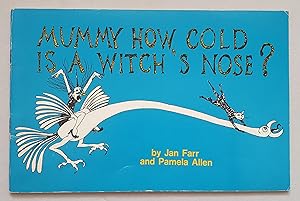 Mummy How Cold Is A Witch's Nose?