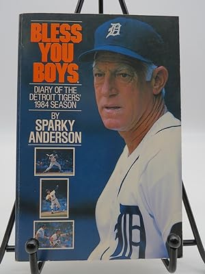 BLESS YOU BOYS Diary of the Detroit Tigers' 1984 Season