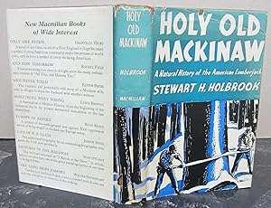 Holy Old Mackinaw; A Natural History of the American Lumberjack