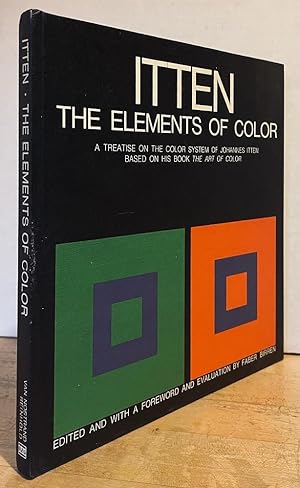The Elements of Color: A Treatise on the Color System of Johannes Itten Based on His Book the Art...
