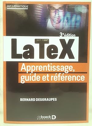 LaTex. Apprentissage, guide er référence.
