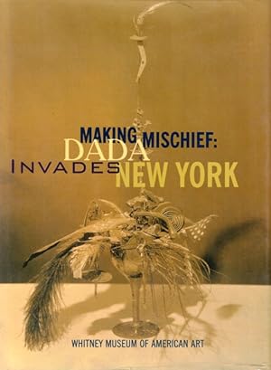 Making Mischief: Dada Invades New York