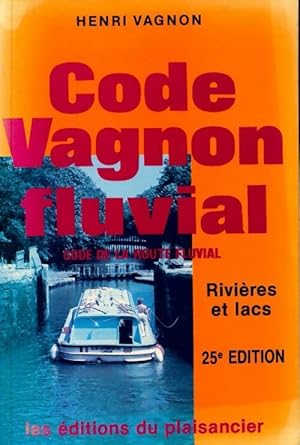 Code Vagnon fluvial. Rivi?res et lacs - Henri Vagnon