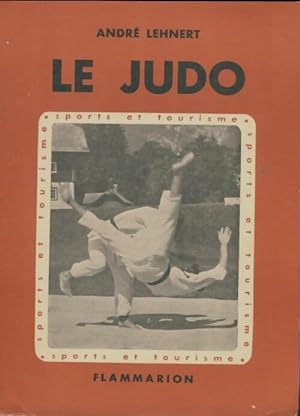 Le judo - Andr? Lehnert