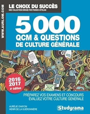 5000 QCM et questions de culture g n rale 2016-2017 - Aur lie Ohayon