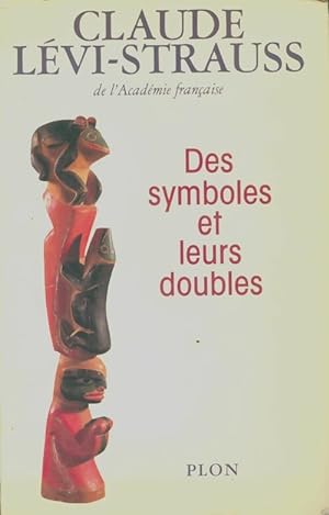 Des symboles et leurs doubles - Claude L?vi-Strauss
