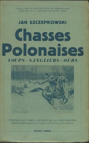 Chasses polonaises : Loups, sangliers, ours - Jan Szczepkowski