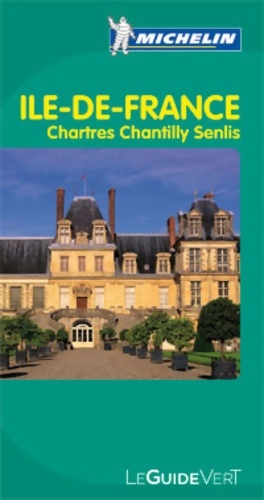Guide Vert Ile de France Chartres Chantilly Senlis - Collectif