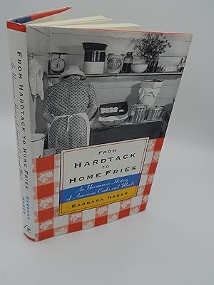 From Hardtack to Home Fries: An Uncommon History of American Cooks and Meals