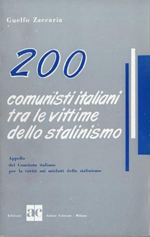 200 comunisti italiani tra le vittime dello stalinismo. Appello del Comitato italiano per la veri...