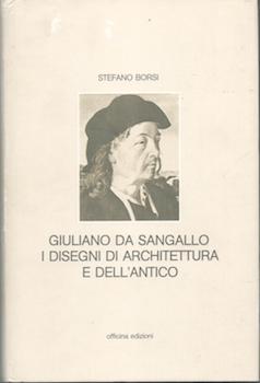 Giuliano da Sangallo. I Disegni di Architettura e dell'antico.
