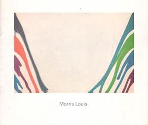 Morris Louis: A Selection from a Seres of Previously No Exhibited Paintings, 1960-1961.(Exhibitio...