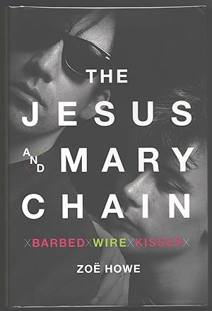 The Jesus and Mary Chain; Barbed Wire Kisses