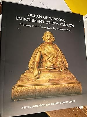 Ocean of Wisdom, Embodiment of Compassion. Glimpses of Tibetan Buddhist Art. A Selection from the...