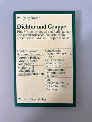 Dichter und Gruppe: Eine Untersuchung zu den Bedingungen und zur historischen Funktion früher gri...