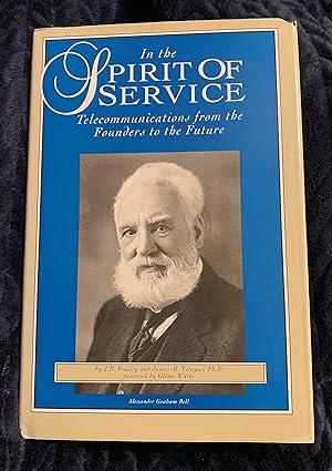 In the Spirit of Service : Telecommunications from the Founders to the Future