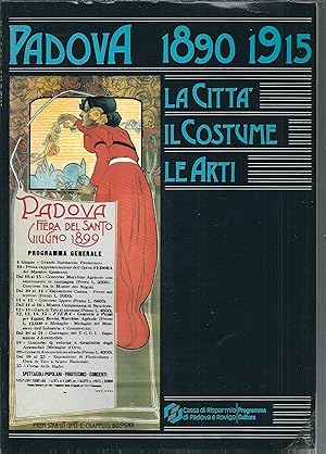 PADOVA 1890 - 1915 - LA CITTA' IL COSTUME LE ARTI CATALOGO DI MOSTRA - PADOVA -1987