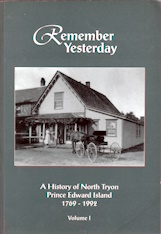 Remember yesterday : a history of North Tryon, Prince Edward Island, 1769-1992; signed copy