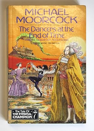The Dancers at the End of Time: v. 7 (Tale of the Eternal Champion)
