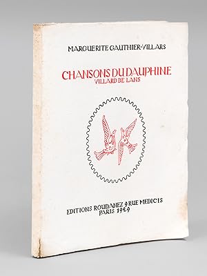 Chansons du Dauphiné Villard de Lans. [ Edition originale ] Chansons Populaires recueillies au Vi...