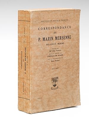 Correspondance de P. Marin Mersenne religieux minime. Tome I : 1617-1627