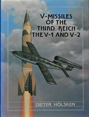 V-Missiles of the Third Reich : The V-1 and V-2