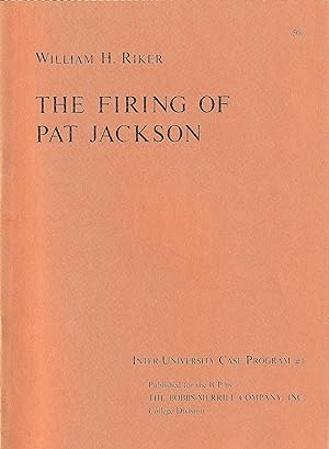 The Firing of Pat Jackson. Case Program # 7