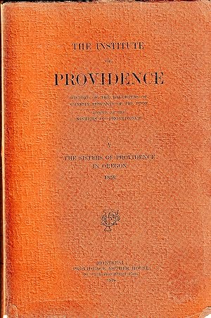 The Institute of Providence. History of the Daughters of Charity Servants of the Poor Known as th...