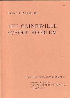 The Gainesville School Problem. Inter-University Case Program # 15