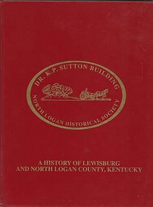 A History of Lewisburg and North Logan County, Kentucky