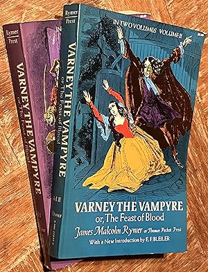 Varney the Vampyre Or, the Feast of Blood: Two Volumes, Complete