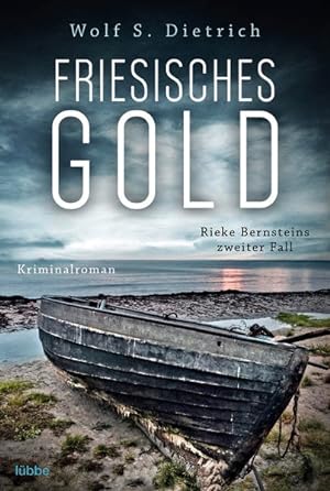 Friesisches Gold : Rieke Bernsteins 2. Fall : Kriminalroman. Wolf S. Dietrich