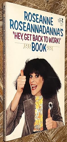 Roseanne Roseannadanna's "Hey Get Back to Work Book"