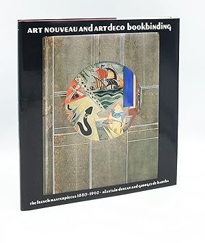 Art Nouveau and Art Deco Bookbinding: French Masterpieces 1880-1940