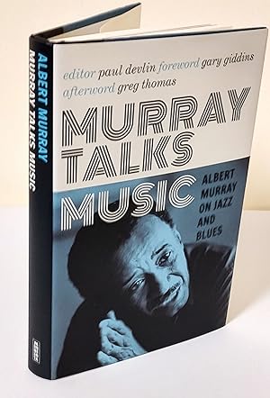 Murray Talks Music; Albert Murray on jazz and blues