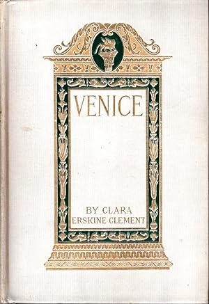 Venice: The Queen of the Adriatic or Venice, Medieval and Modern