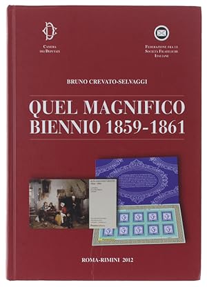 QUEL MAGNIFICO BIENNIO 1859-1861 - In ricordo della Mostra di filatelia e storia della posta : Sa...