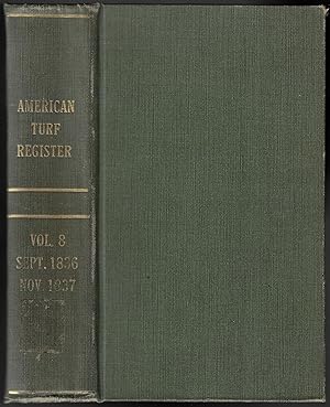 American Turf Register and Sporting Magazine, Volume VIII, September 1836-November 1837