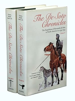 The De Soto Chronicles. The Expedition of Hernando De Soto to North America in 1539-1543