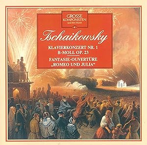 Tschaikowsky Klavierkonzert Nr. 1 B-Moll OP. 23, Fantasie-Ouvertüre "Romeo und Julia"