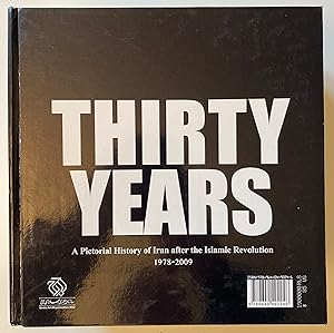 Thirty years 1978-2009. A pictorial history of Iran after the Islamic Revolution.